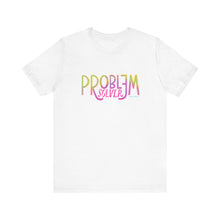 Load image into Gallery viewer, Problem Solver Unisex Jersey Short Sleeve Tee