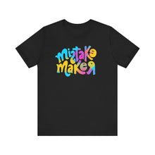 Load image into Gallery viewer, MISTAKE MAKER Color Unisex Jersey Short Sleeve Tee