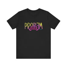 Load image into Gallery viewer, Problem Solver Unisex Jersey Short Sleeve Tee