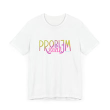 Load image into Gallery viewer, Problem Solver Unisex Jersey Short Sleeve Tee