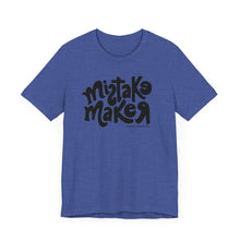 Load image into Gallery viewer, MISTAKE MAKER Black Logo Unisex Jersey Short Sleeve Tee