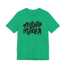 Load image into Gallery viewer, MISTAKE MAKER Black Logo Unisex Jersey Short Sleeve Tee