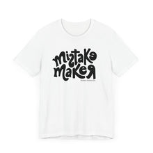 Load image into Gallery viewer, MISTAKE MAKER Black Logo Unisex Jersey Short Sleeve Tee