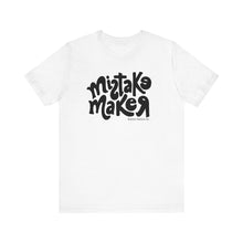 Load image into Gallery viewer, MISTAKE MAKER Black Logo Unisex Jersey Short Sleeve Tee